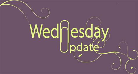Wednesday Update .